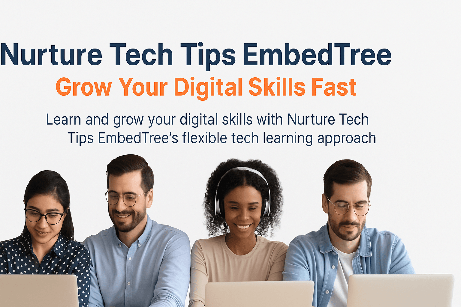 People working on laptops using Nurture Tech Tips EmbedTree to develop digital skills.