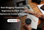 Best Blogging Platforms for Beginners in 2025 Simple Options to Create a Blog Fast