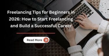 Freelancing Tips for Beginners in 2026 How to Start Freelancing and Build a Successful Career