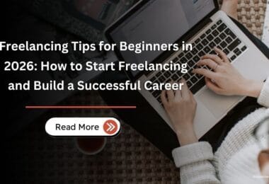 Freelancing Tips for Beginners in 2026 How to Start Freelancing and Build a Successful Career