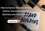 How to Build a Personal Brand Online Practical Steps for Business and Tech Success