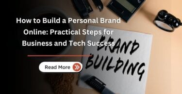 How to Build a Personal Brand Online Practical Steps for Business and Tech Success