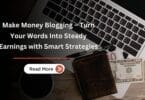 Make Money Blogging – Turn Your Words Into Steady Earnings with Smart Strategies