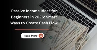 Passive Income Ideas for Beginners in 2026 Smart Ways to Create Cash Flow