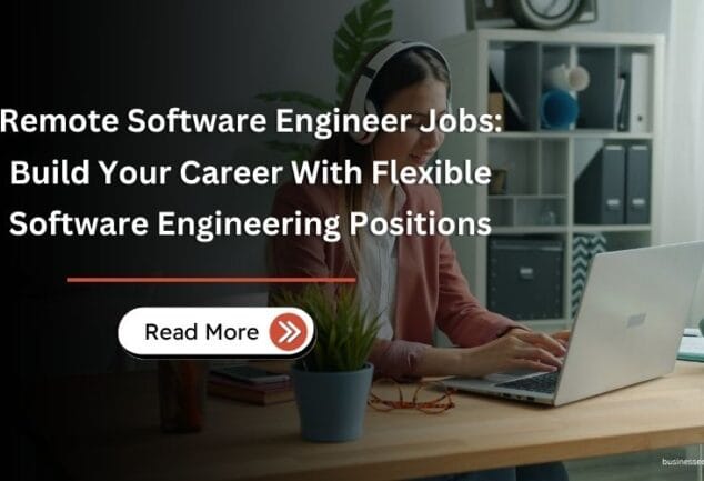 Remote Software Engineer Jobs Build Your Career With Flexible Software Engineering Positions