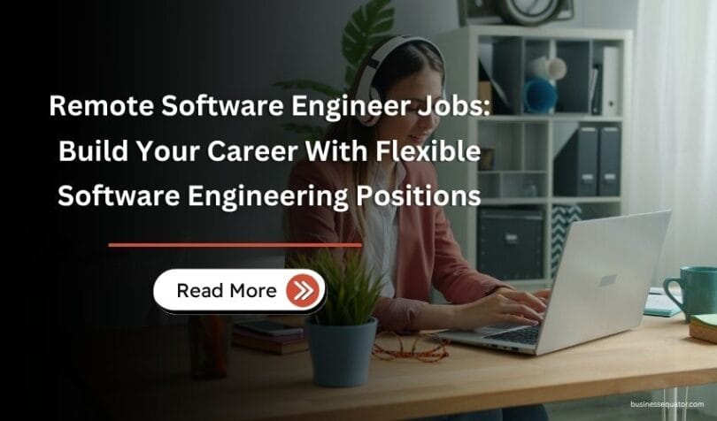 Remote Software Engineer Jobs Build Your Career With Flexible Software Engineering Positions