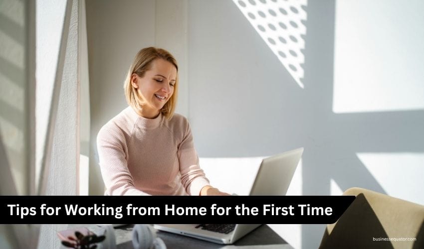 Remote Work Tips That Help You Work Remotely with Better Focus and Balance